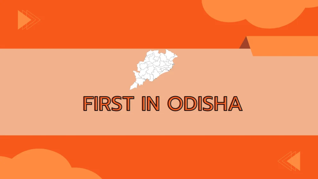 First in Odisha GK